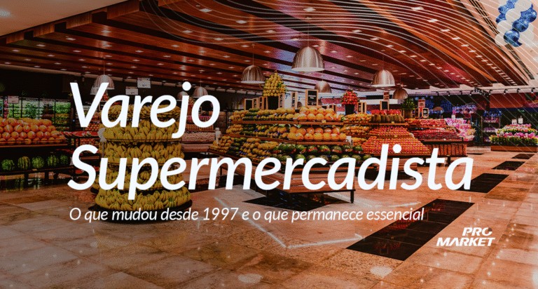 O varejo supermercadista brasileiro em transformação: o que mudou desde 1997 e o que permanece essencial