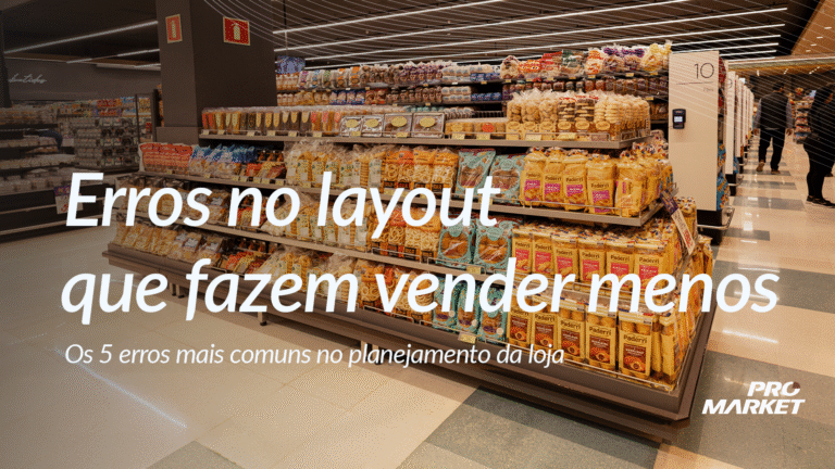 Erros no layout: o que faz seu supermercado vender menos
