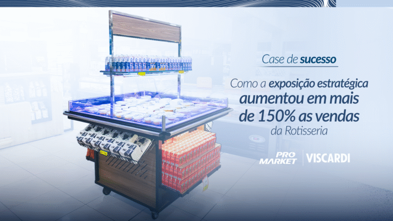 Como a exposição estratégica aumentou em mais de 150% as vendas da rotisseria da rede Viscardi