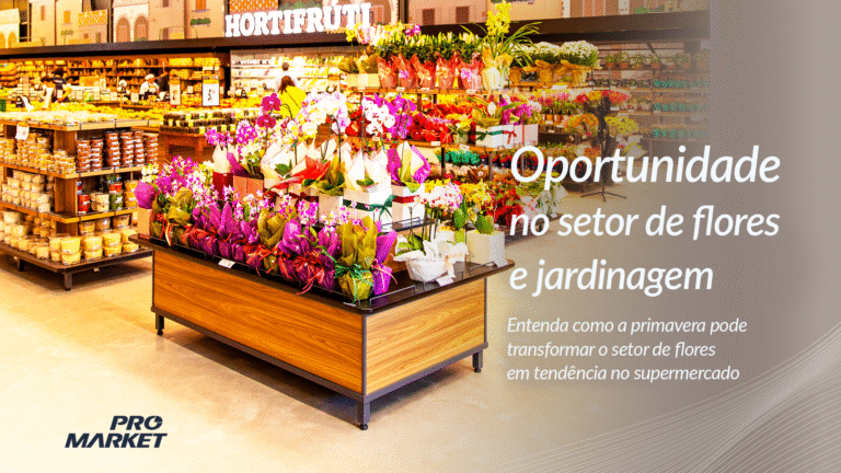 Oportunidade no setor de flores e jardinagem: transformando a primavera em tendência no supermercado